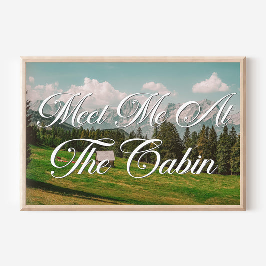 Meet Me at The Cabin Print | Montana Mountain Travel Poster | Digital Wall Art